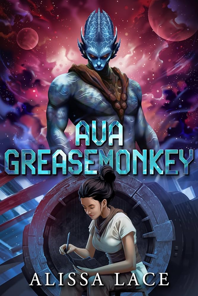 Engines, Aliens, and Awkward Sex Scenes: My Review of Ava Greasemonkey by Alissa&nbsp;Lace